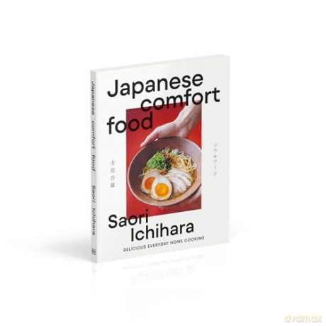 Japanese Comfort Food: Delicious Everyday Home Cooking - Saori Ichihara [KSIĄŻKA]