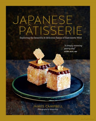 Japanese Patisserie: Exploring the beautiful and delicious fusion of East meets West - James Campbell [KSIĄŻKA]