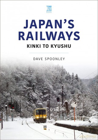 Japan's Railways: Kinki to Kyushu - Dave Spoonley [KSIĄŻKA]