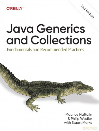 Java Generics and Collections: Fundamentals and Recommended Practices - Maurice Naftalin [KSIĄŻKA]