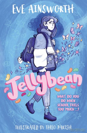 Jellybean: What do you do when school feels too much ?? - Eve Ainsworth [KSIĄŻKA]