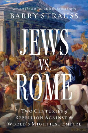 Jews vs. Rome: Two Centuries of Rebellion Against the World's Mightiest Empire - Barry Strauss [KSIĄŻKA]