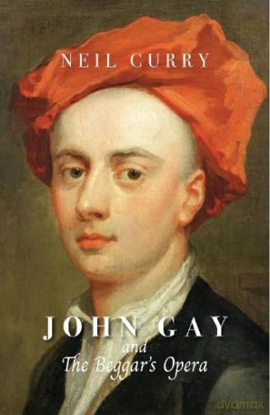John Gay and The Beggar's Opera - Neil Curry [KSIĄŻKA]