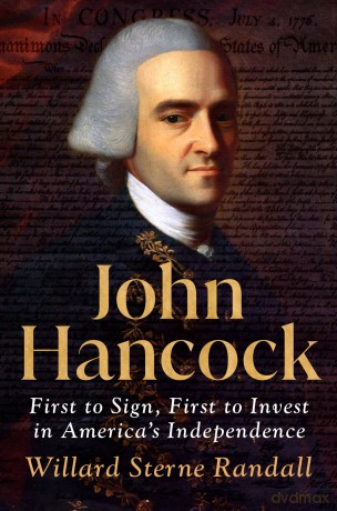 John Hancock: First to Sign, First to Invest in America's Independence - Willard Sterne Randall [KSIĄŻKA]