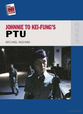 Johnnie To Kei-Fung's PTU - Michael Ingham [KSIĄŻKA]
