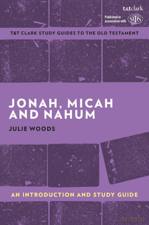 Jonah, Micah and Nahum: An Introduction and Study Guide - Julie Woods [KSIĄŻKA]