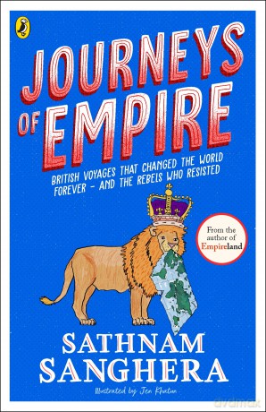 Journeys of Empire: British voyages that changed the world forever - and the rebels who resisted - Sathnam Sanghera [KSIĄŻKA]