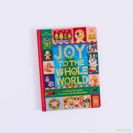 Joy to the Whole World!: A Round the World Christmas Lift-the-Flap Book - Lucy Brownridge [KSIĄŻKA]