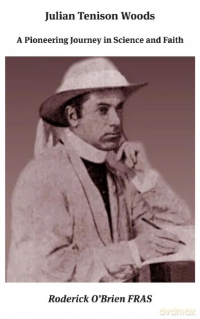 Julian Tenison Woods: A Pioneering Journey in Science and Faith - Roderick O'Brien [KSIĄŻKA]