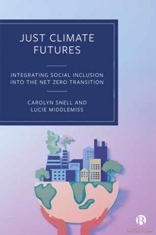 Just Climate Futures: Integrating Social Inclusion Into the Net Zero Transition - Carolyn Snell [KSIĄŻKA]