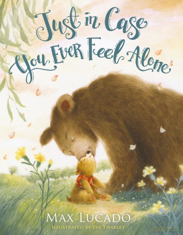 Just in Case You Ever Feel Alone - Max Lucado [KSIĄŻKA]