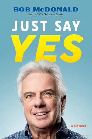 Just Say Yes: A Memoir - Bob McDonald [KSIĄŻKA]