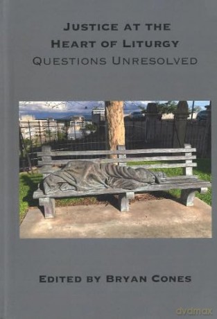 Justice at the Heart of Liturgy: Questions Unresolved - Bryan Cones [KSIĄŻKA]