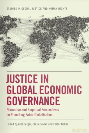 Justice in Global Economic Governance: Normative and Empirical Perspectives on Promoting Fairer Globalisation - Axel Berger [KSIĄŻKA]
