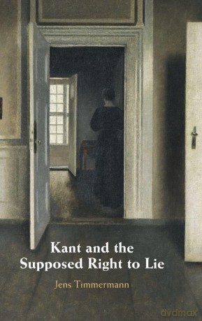 Kant and the Supposed Right to Lie - Jens Timmermann [KSIĄŻKA]