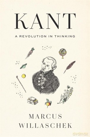 Kant: A Revolution in Thinking - Marcus Willaschek [KSIĄŻKA]