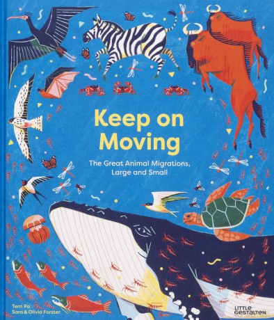 Keep on Moving: The Great Animal Migrations Large and Small - Little Gestalten [KSIĄŻKA]