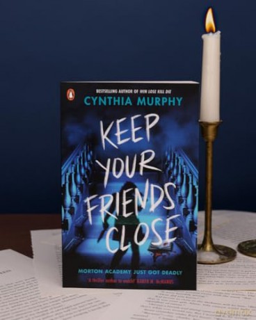 Keep Your Friends Close: An explosive YA dark academia thriller - Cynthia Murphy [KSIĄŻKA]