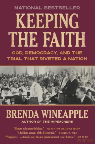 Keeping the Faith: God, Democracy, and the Trial That Riveted a Nation - Brenda Wineapple [KSIĄŻKA]