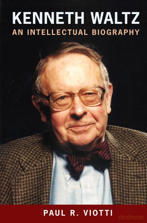Kenneth Waltz: An Intellectual Biography - Paul R. Viotti [KSIĄŻKA]