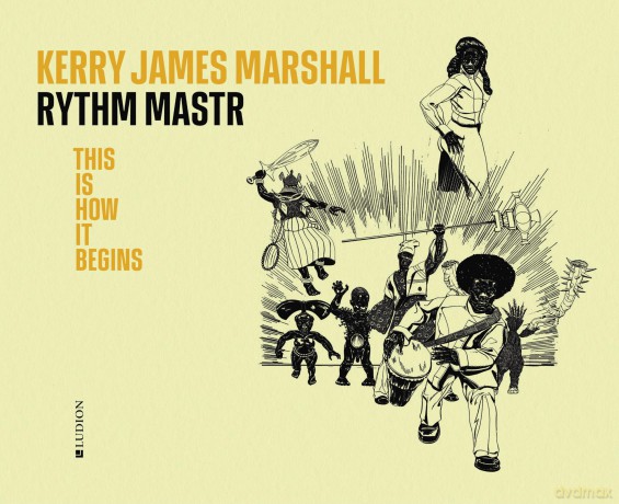 Kerry James Marshall. Rythm Mastr: This Is How It Begins - Michele Robecchi [KSIĄŻKA]