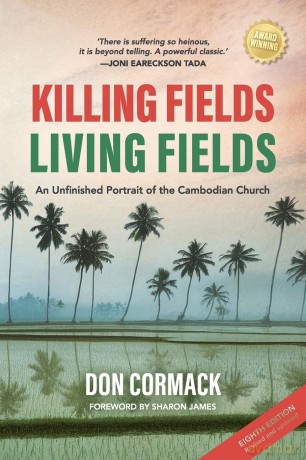 Killing Fields, Living Fields: An Unfinished Portrait of the Cambodian Church: 7 - Don Cormack [KSIĄŻKA]