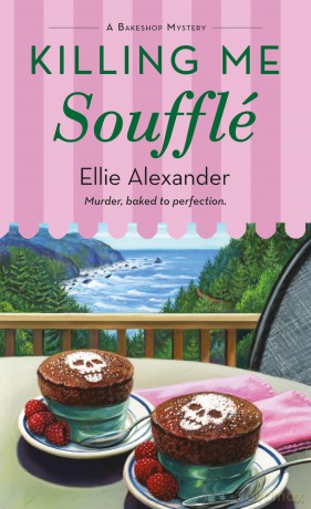 Killing Me Soufflé: A Bakeshop Mystery: 20 - Ellie Alexander [KSIĄŻKA]