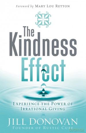 Kindness Effect, The: Experience the Power of Irrational Giving - Jill Donovan [KSIĄŻKA]