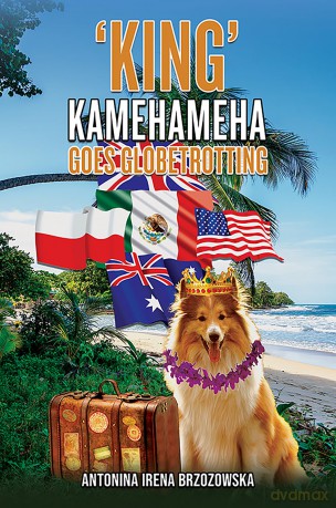King' Kamehameha Goes Globetrotting - Antonina Irena Brzozowska [KSIĄŻKA]