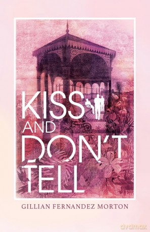 Kiss and Don't Tell: 3 - Gillian Fernandez Morton [KSIĄŻKA]