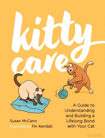 Kitty Care: A Guide to Understanding and Building a Lifelong Bond with Your Cat - Susan McCann [KSIĄŻKA]
