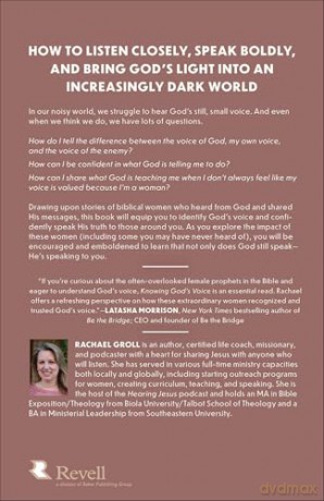Knowing God's Voice: What Female Prophets of the Bible Teach Us About Recognizing, Trusting, and Obeying God - Rachael Groll [KSIĄŻKA]