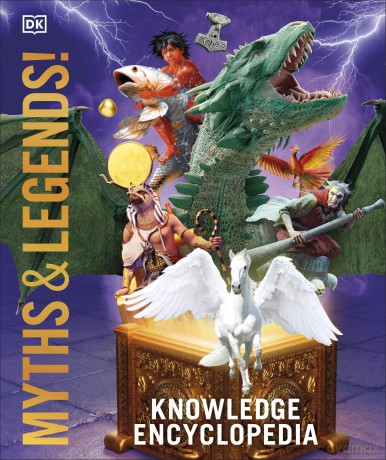 Knowledge Encyclopedia Myths and Legends - DK [KSIĄŻKA]