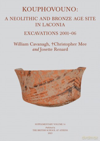 Kouphovouno: A Neolithic and Bronze Age Site in Laconia - William Cavanagh [KSIĄŻKA]