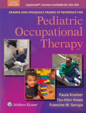 Kramer and Hinojosa's Frames of Reference for Pediatric Occupational Therapy - PAULA L. KRAMER [KSIĄŻKA]