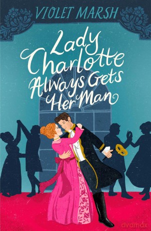 Lady Charlotte Always Gets Her Man - Violet Marsh [KSIĄŻKA]