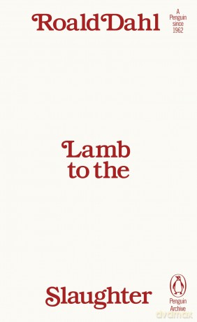 Lamb to the Slaughter: Roald Dahl - Roald Dahl [KSIĄŻKA]