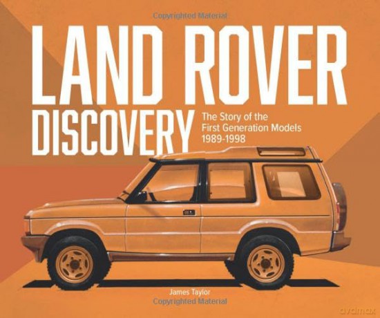 Land Rover Discovery: The Story of the First Generation Models, 1989-1998 - James Taylor [KSIĄŻKA]