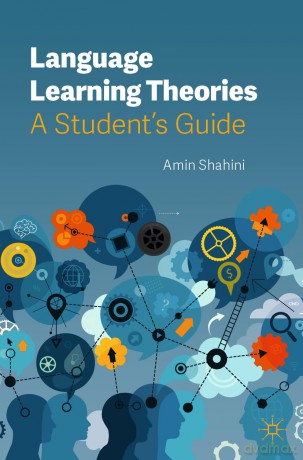 Language Learning Theories: A Student's Guide - Amin Shahini [KSIĄŻKA]