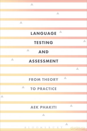 Language Testing and Assessment: From Theory to Practice - Aek Phakiti [KSIĄŻKA]