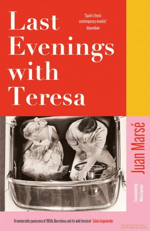 Last Evenings with Teresa: 'Spain's finest contemporary novelist' Guardian - Juan Marsé [KSIĄŻKA]