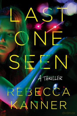 Last One Seen: A Thriller - Rebecca Kanner [KSIĄŻKA]