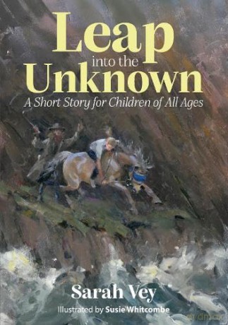 Leap into The Unknown: A Short Story for Children of all Ages - Sarah Vey [KSIĄŻKA]