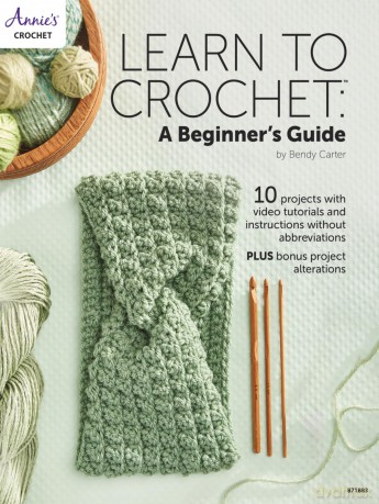 Learn to Crochet: A Beginner's Guide: 13 projects with step-by-step instructions without abbreviations - Bendy Carter [KSIĄŻKA]