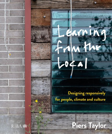 Learning from the Local: Designing responsively for people, climate and culture - Piers Taylor [KSIĄŻKA]