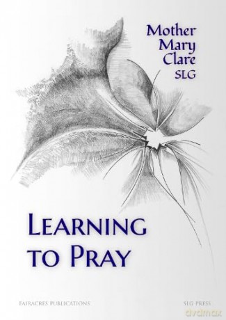 Learning to Pray - Mother Mary Clare SLG [KSIĄŻKA]