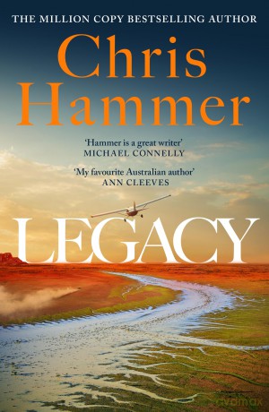 Legacy: Martin Scarsden returns in the brand new crime novel from the million copy international bestseller - Chris Hammer [KSIĄŻKA]