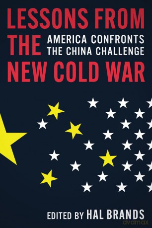 Lessons from the New Cold War: America Confronts the China Challenge - Hal Brands [KSIĄŻKA]