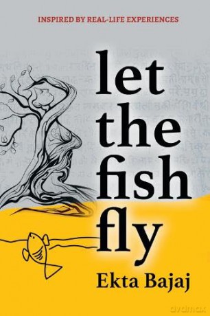Let The Fish Fly - Ekta Bajaj [KSIĄŻKA]