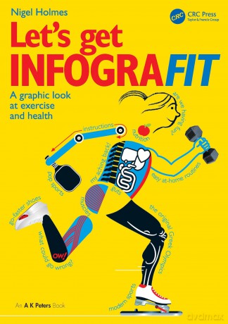 Let's Get Infografit: A Graphic Look at Exercise and Health - Nigel Holmes [KSIĄŻKA]